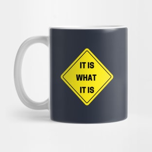 It is what it is Mug